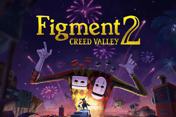 Save the Mind from Nightmares with Figment 2: Creed Valley